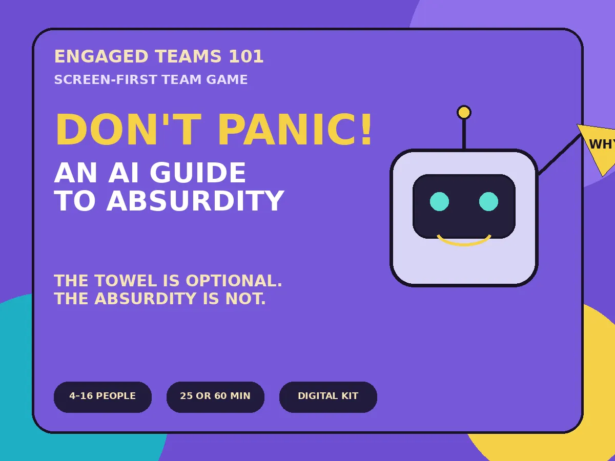 Don't Panic An AI Guide to Absurdity digital team game by Engaged Teams 101
