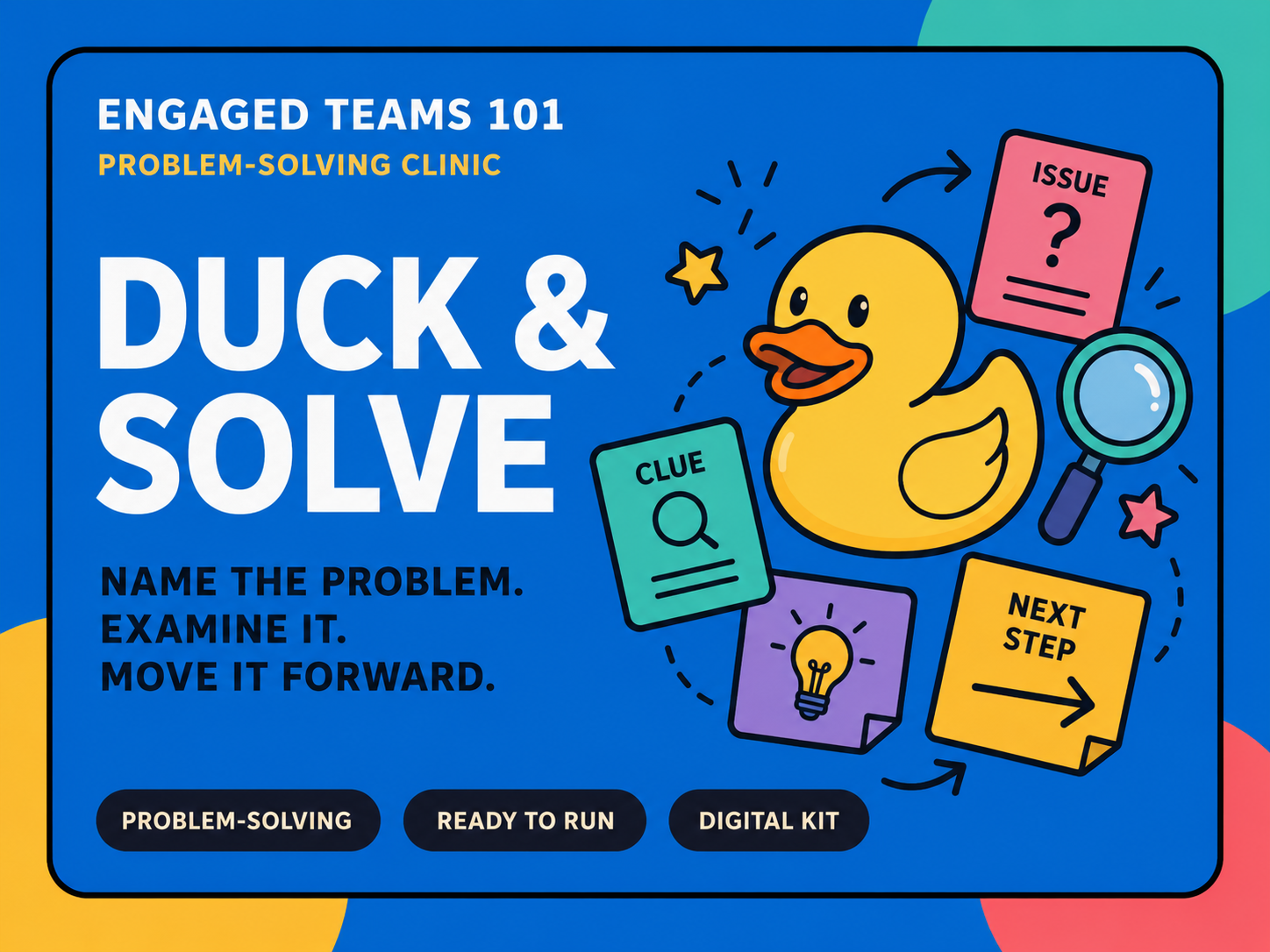 Duck and Solve problem-solving clinic by Engaged Teams 101