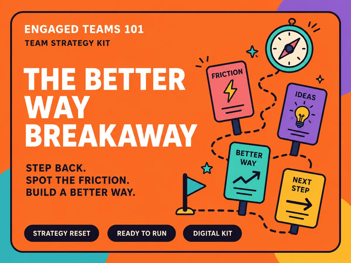 The Better Way Breakaway team strategy kit by Engaged Teams 101