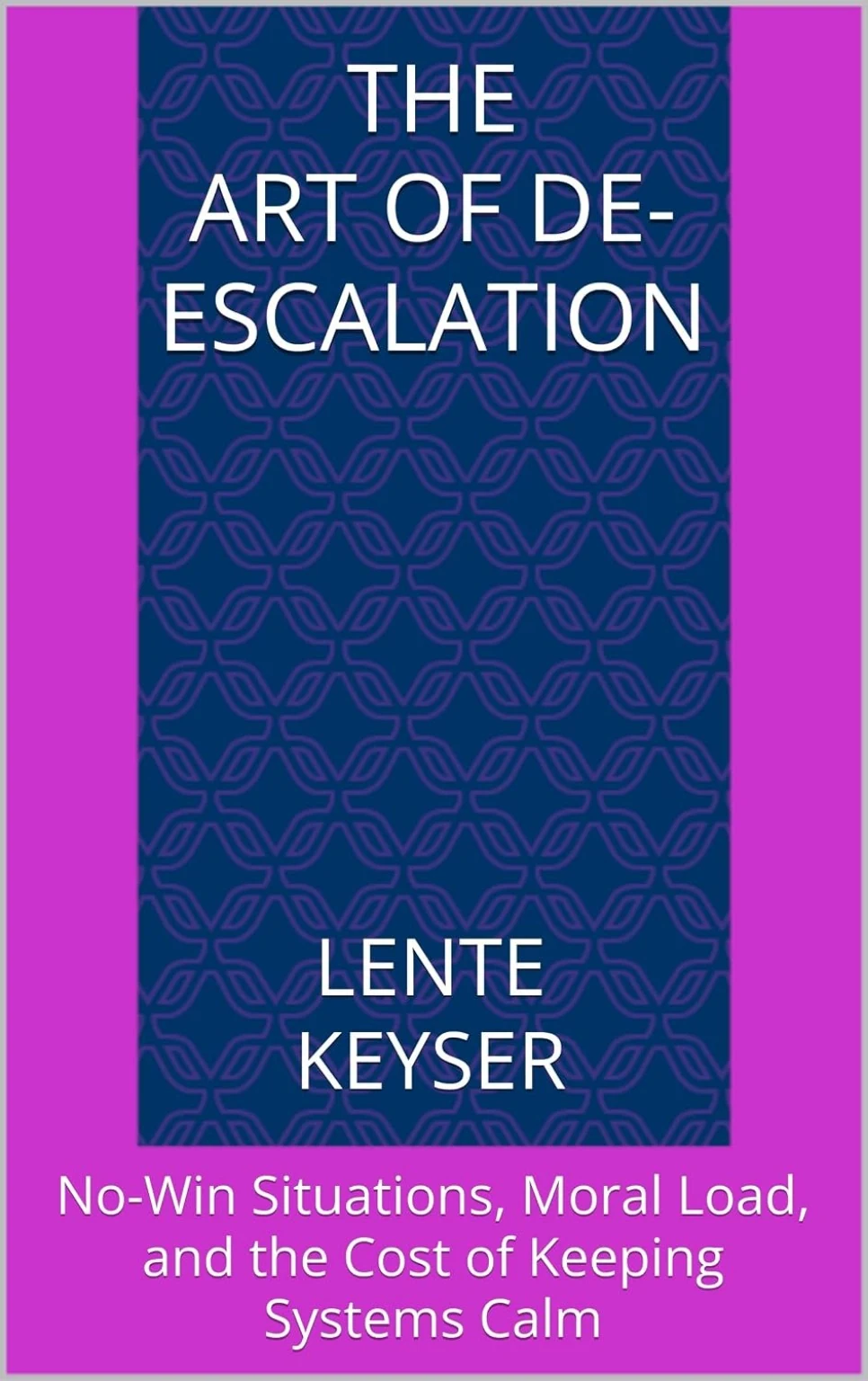 The Art of De-Escalation by Lente Keyser book cover